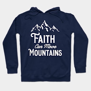 Faith Can Move Mountains Hoodie